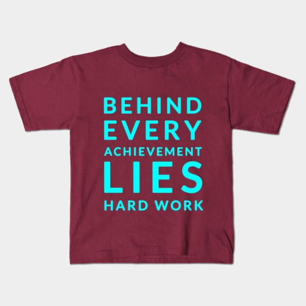 Hard Work: The Foundation of Achievement Kids T-Shirt by EKSU17